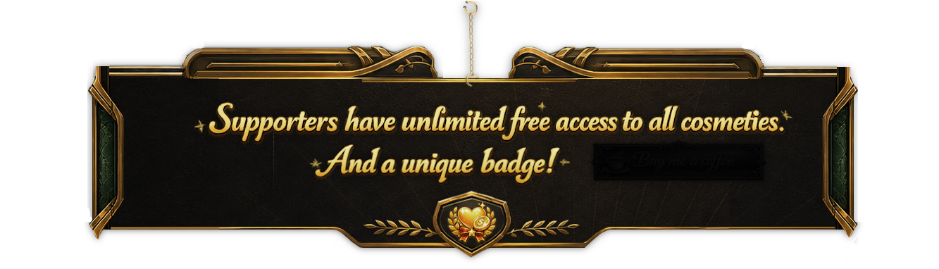 Supporters have unlimited access to all cosmetics!